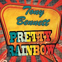 Tony Bennett – Pretty Rainbow