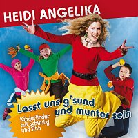 Heidi Angelika – Lasst uns g’sund und munter sein
