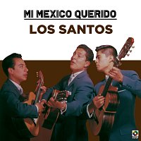 Los Santos – Mi Mexico Querido