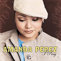 Amanda Perez – I Pray (Never Forget)