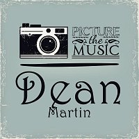 Dean Martin – Picture The Music