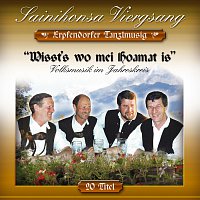 Sainihonsa Viergsang, Erpfendorfer Tanzlmusig – Wisst's wo mei Hoamat is / Volksmusik im Jahreskreis