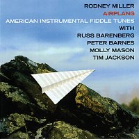 Rodney Miller, Molly Mason, Peter Barnes, Russ Barenberg, Tim Jackson – Airplang: American Instrumental Fiddle Tunes