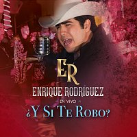 Enrique Rodríguez – ?Y Si Te Robo? [En Vivo]