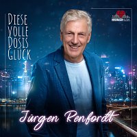 Jurgen Renfordt – Diese volle Dosis Gluck