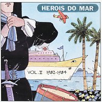 Heróis Do Mar – Heróis Do Mar Vol. II (1982-1984)