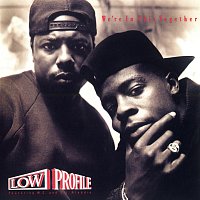 Low Profile – We're In This Together