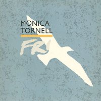 Monica Tornell – Fri