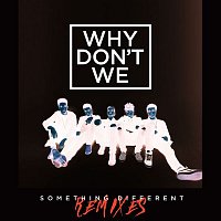 Why Don't We – Something Different (Remixes)