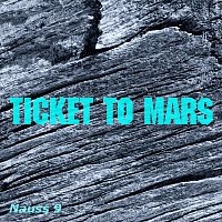 Nauss 9 – Ticket To Mars