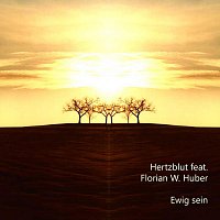 Hertzblut feat. Florian W. Huber – Ewig Sein
