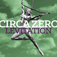 Circa Zero – Levitation