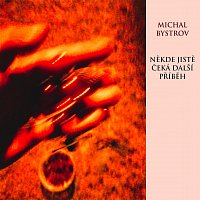 Michal Bystrov – Někde jistě čeká další příběh