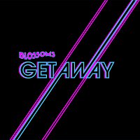 Blossoms – Getaway