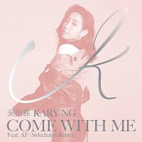 Kary Ng, AF – Come With Me