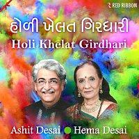 Ashit Desai, Hema Desai, Alap Desai – Holi Khelat Girdhari