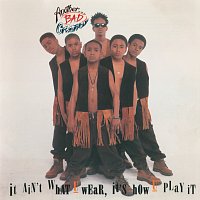 Another Bad Creation – It Ain't What U Wear, It's How U Play It