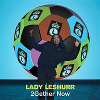 Lady Leshurr – 2Gether Now