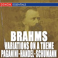 Různí interpreti – Brahms: Variations on a Theme by Handel, Op. 24 - Variation on a Theme of Paganini, Op. 35 - Variations on a Theme by Robert Schumann, Op. 23