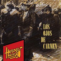 Los ojos de Carmen – Heroes de los 80. Los ojos de Carmen