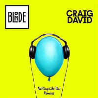 Blonde & Craig David – Nothing Like This (The Remixes) - EP