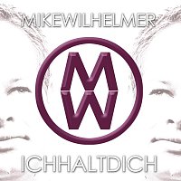 Mike Wilhelmer – Ich halt dich