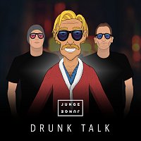 Junge Junge – Drunk Talk