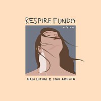 Gabi Luthai, MAR ABERTO – Respire Fundo [Acústico]