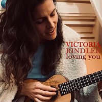 Victoria Rindler – Loving You