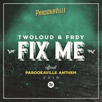 Fix Me [Official Parookaville 2016 Anthem / Radio Edit]