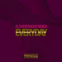 Mendez – Everyday [FL Everynight Remix]