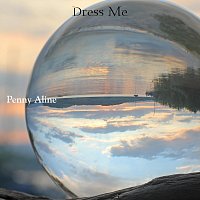 Penny Aline – Dress Me