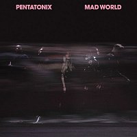 Pentatonix – Mad World