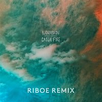 Bjornskov – Catch Fire (Riboe Remix)