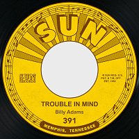 Billy Adams – Trouble in Mind / Lookin' for My Mary Ann