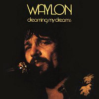 Waylon Jennings – Dreaming My Dreams (Remastered)