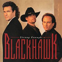 BlackHawk – Strong Enough (Bonus Track Version)