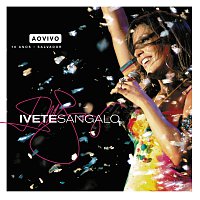 Ivete Sangalo – Ao Vivo - 10 Anos