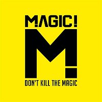 Magic – Don't Kill the Magic