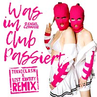 2 Engel & Charlie, Teknoclash, Lost Identity – Was im Club passiert [Teknoclash x Lost Identity Remix]