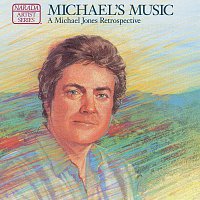 Michael Jones – Michael's Music (A Michael Jones Retrospective)