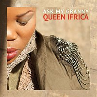 Queen Ifrica – Ask My Granny