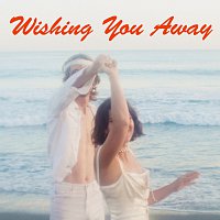 Wishing You Away