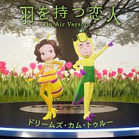 DREAMS COME TRUE – Hanewo Motsu Koibito [On Air Version]