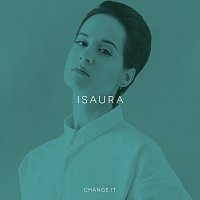 Isaura – Change It