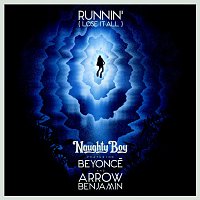 Naughty Boy, Beyoncé, Arrow Benjamin – Runnin' (Lose It All)