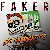 Faker – Are You Magnetic?