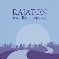 Rajaton – Tuhansien laulujen maa