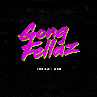 Gong Fellaz – None March Alone