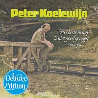 Peter Koelewijn – Het Beste In Mij Is Niet Goed Genoeg Voor Jou [Deluxe Edition]